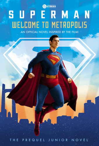 Superman: Welcome to Metropolis: An Official Novel Inspired by the Film! book cover by David Lewman
