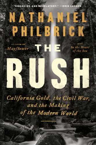 The Rush: California Gold, the Civil War, and the Making of the Modern World book cover by Nathaniel Philbrick