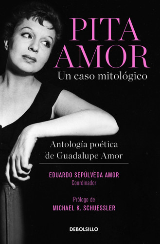 Pita Amor: un caso mitológico. Antología poética de Guadalupe Amor / Pita Amor’s Poetic Anthology book cover by Guadalupe Amor