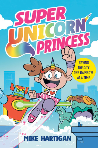 Super Unicorn Princess: A Graphic Novel (Super Unicorn Princess) book cover by Mike Hartigan