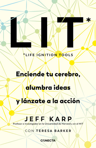 LIT (Life Ignition Tools): Enciende tu cerebro, alumbra ideas y lánzate a la acción / Life Ignition Tools book cover by Jeff Karp