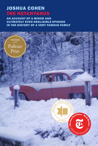 The Netanyahus: An Account of a Minor and Ultimately Even Negligible Episode in the History of a Very Famous Family book cover by Joshua Cohen
