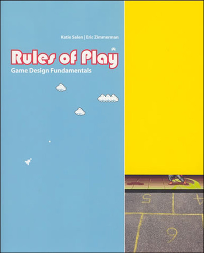 Rules of Play: Game Design Fundamentals book cover by Katie Salen Tekinbas, Eric Zimmerman