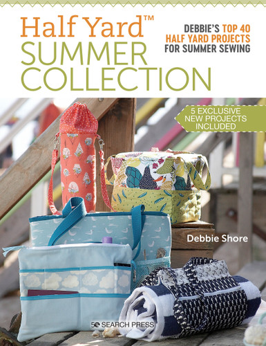 Half Yard Summer Collection: Debbie's top 40 Half Yard projects for summer sewing (Half Yard) book cover by Debbie Shore