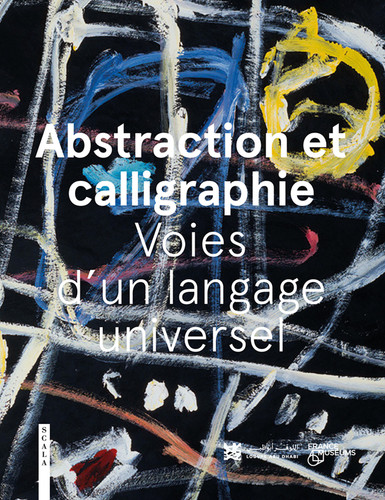 Abstraction and Calligraphy: Towards a Universal Language book cover by Didier Ottinger, Marie Sarré