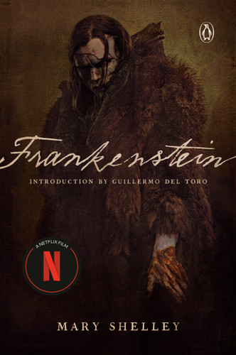 Frankenstein (Netflix Tie-In): Introduction by Guillermo del Toro book cover by Mary Shelley