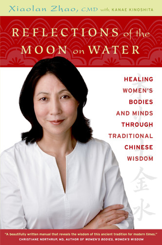 Reflections of the Moon on Water: Healing Women's Bodies and Minds through Traditional Chinese Wisdom book cover by Xiaolan Zhao