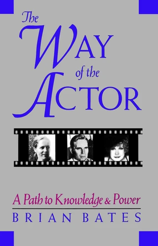 The Way of the Actor: A Path to Knowledge and Power book cover by Brian Bates
