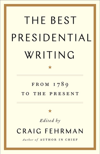 The Best Presidential Writing: From 1789 to the Present book cover by 