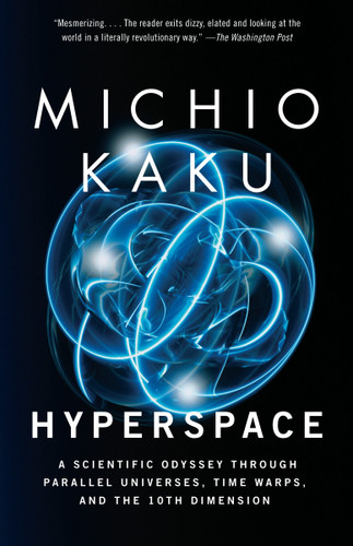 Hyperspace: A Scientific Odyssey Through Parallel Universes, Time Warps, and the 10th Dimension book cover by Michio Kaku