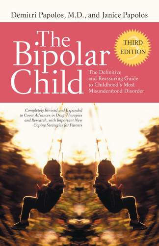 The Bipolar Child (Third Edition): The Definitive and Reassuring Guide to Childhood's Most Misunderstood Disorder book cover by Demitri Papolos, M.D., Janice Papolos