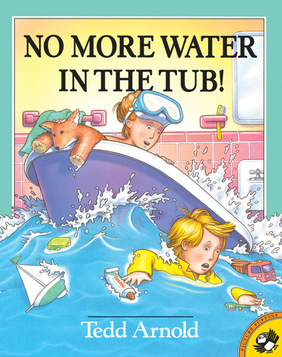 No More Water in the Tub! book cover by Tedd Arnold