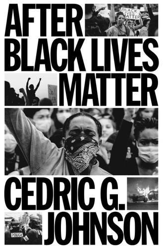 After Black Lives Matter book cover by Cedric Johnson
