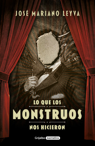 Lo que los monstruos nos hicieron / What the Monsters Did to Us book cover by José Mariano Leyva