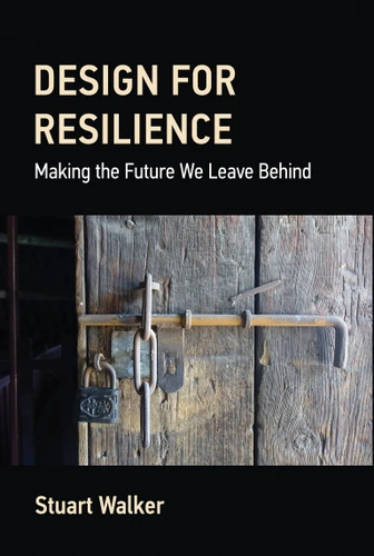 Design for Resilience: Making the Future We Leave Behind book cover by Stuart Walker