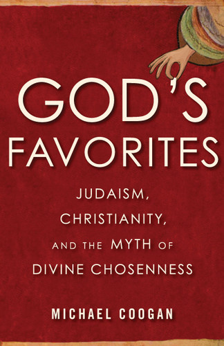 God's Favorites: Judaism, Christianity, and the Myth of Divine Chosenness book cover by Michael Coogan