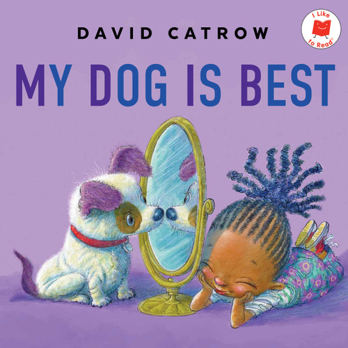 My Dog Is Best (I Like to Read) book cover by David Catrow