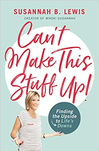Can't Make This Stuff Up!: Finding the Upside to Life's Downs Cover