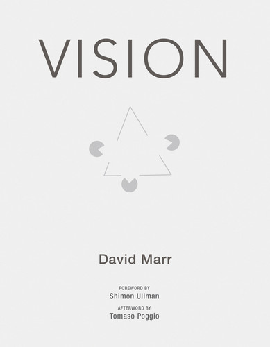 Vision: A Computational Investigation into the Human Representation and Processing of Visual Information book cover by David Marr