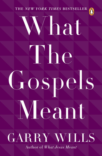 What the Gospels Meant book cover by Garry Wills