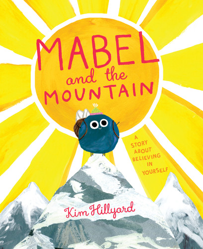 Mabel and the Mountain: A Story About Believing in Yourself book cover by Kim Hillyard