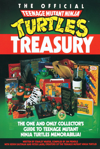 The Official Teenage Mutant Ninja Turtles Treasury: The One and Only Collector's Guide to Teenage Mutant Ninja Turtles Memorabilia book cover by Stanley Wiater