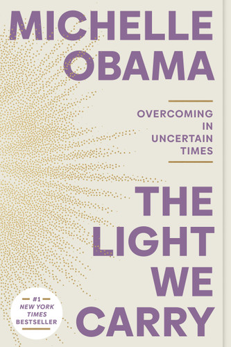 The Light We Carry: Overcoming in Uncertain Times book cover by Michelle Obama