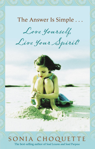 The Answer Is Simple: Love Yourself, Live Your Spirit! book cover by Sonia Choquette
