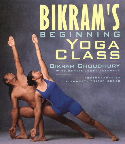 Bikram's Beginning Yoga Class: Revised and Updated book cover by Bikram Choudhury