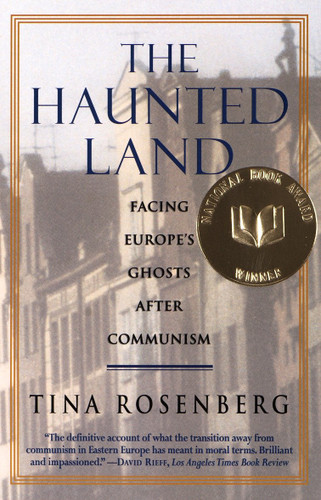 The Haunted Land: Facing Europe's Ghosts After Communism (Pulitzer Prize Winner) book cover by Tina Rosenberg