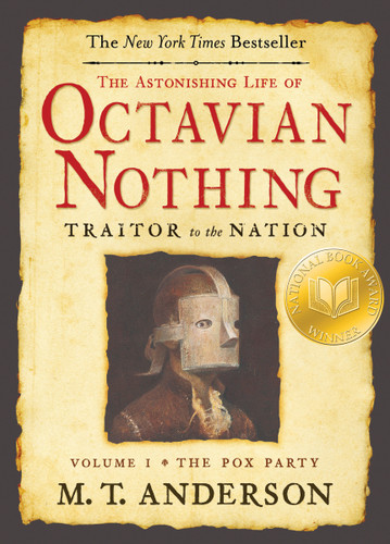 The Astonishing Life of Octavian Nothing, Traitor to the Nation, Volume I: The Pox Party book cover by M. T. Anderson