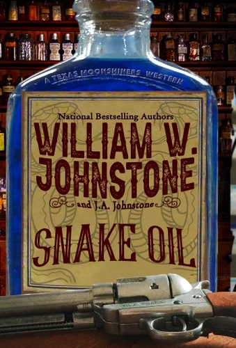 Snake Oil (A Texas Moonshiners Western) book cover by William W. Johnstone, J.A. Johnstone