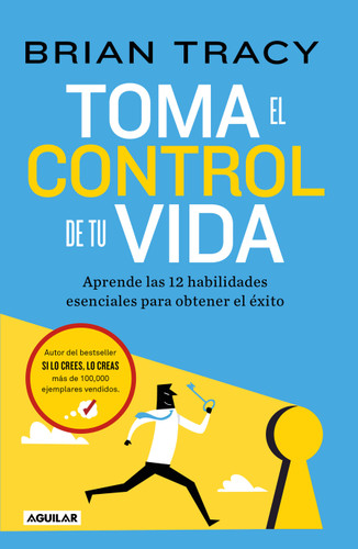 Toma el control de tu vida: Aprende las 12 habilidades esenciales para obtener el éxito / Take Charge of Your Life book cover by Brian Tracy