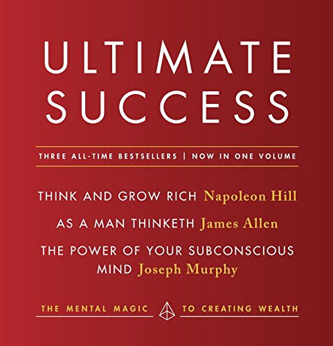 Ultimate Success featuring: Think and Grow Rich, As a Man Thinketh, and The Power of Your Subconscious Mind: The Mental Magic to Creating Wealth Cover