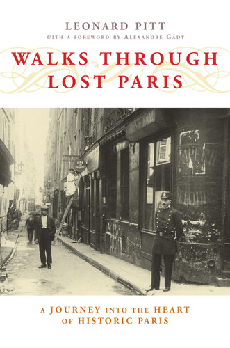 Walks Through Lost Paris: A Journey Into the Heart of Historic Paris book cover by Leonard Pitt