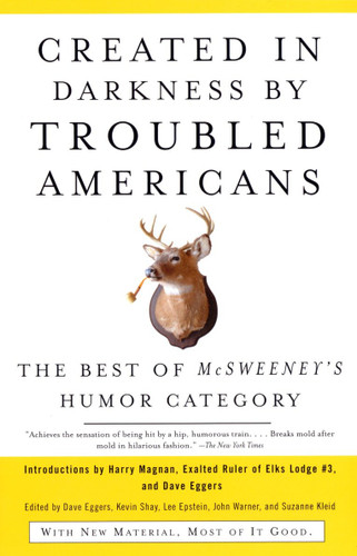 Created in Darkness by Troubled Americans: The Best of McSweeney's Humor Category book cover by 