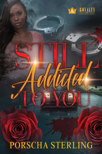 Still Addicted to You: An Edgy Novel of Romantic Suspense book cover by Porscha Sterling
