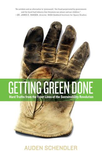 Getting Green Done: Hard Truths from the Front Lines of the Sustainability Revolution book cover by Auden Schendler