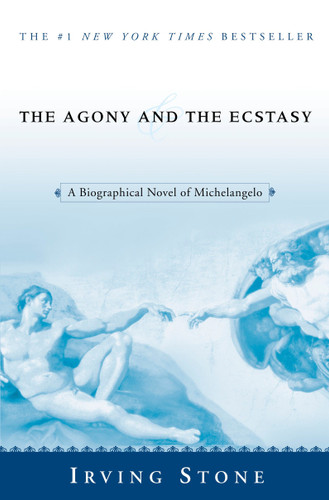 The Agony and the Ecstasy: A Biographical Novel of Michelangelo book cover by Irving Stone