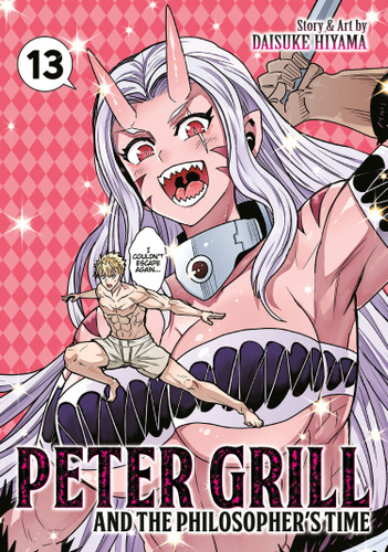 Peter Grill and the Philosopher's Time Vol. 13 (Peter Grill and the Philosopher's Time) book cover by Daisuke Hiyama