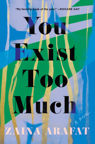 You Exist Too Much: A Novel book cover by Zaina Arafat