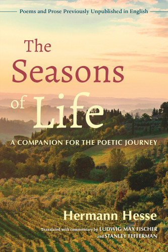 The Seasons of Life: A Companion for the Poetic Journey--Poems and Prose Previously Unpublished in English book cover by Hermann Hesse