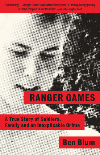 Ranger Games: A Story of Soldiers, Family and an Inexplicable Crime book cover by Ben Blum
