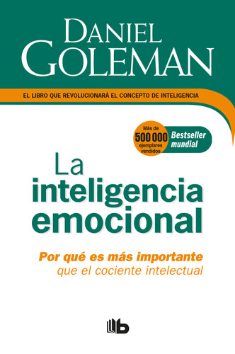 La Inteligencia emocional: Por qué es más importante que el cociente intelectual / Emotional Intelligence (Colección Daniel Goleman) book cover by Daniel Goleman
