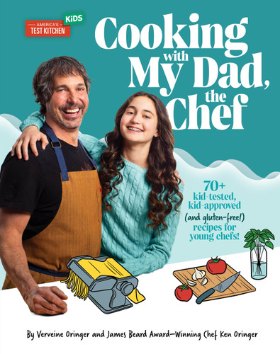 Cooking with My Dad, the Chef: 70+ kid-tested, kid-approved (and gluten-free!) recipes for YOUNG CHEFS! book cover by Verveine Oringer, Ken Oringer