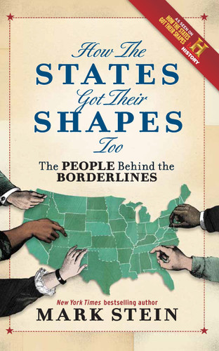 How the States Got Their Shapes Too: The People Behind the Borderlines book cover by Mark Stein