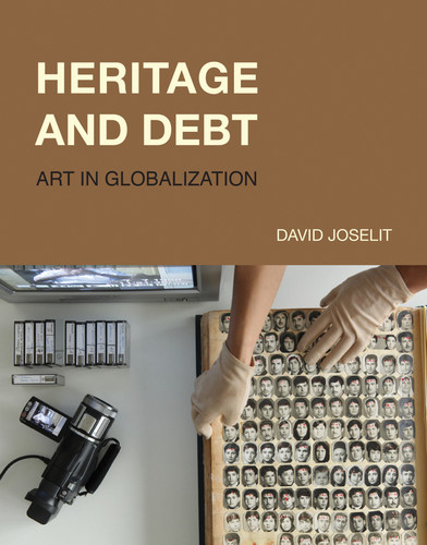 Heritage and Debt: Art in Globalization (October Books) book cover by David Joselit