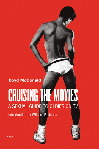 Cruising the Movies: A Sexual Guide to Oldies on TV (Semiotext(e) / Active Agents) book cover by Boyd McDonald