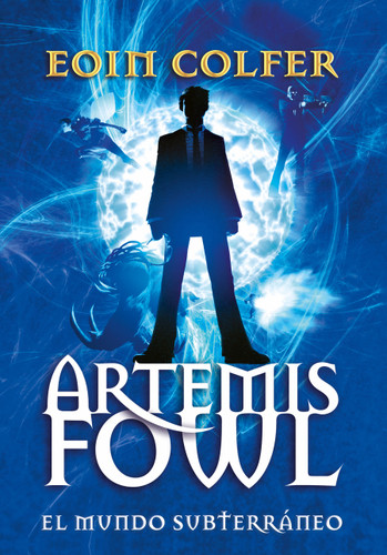Artemis Fowl: el mundo subterráneo / Artemis Fowl (ARTEMIS FOWL) book cover by Eoin Colfer