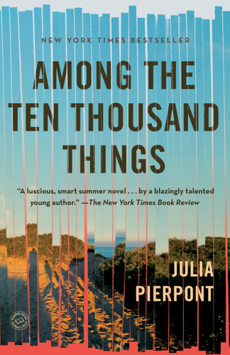 Among the Ten Thousand Things: A Novel book cover by Julia Pierpont